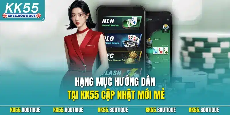 Hạng mục hướng dẫn tại KK55 cập nhật mới mẻ